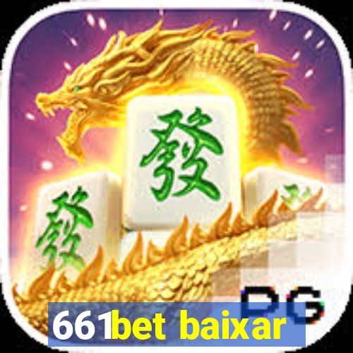 661bet baixar